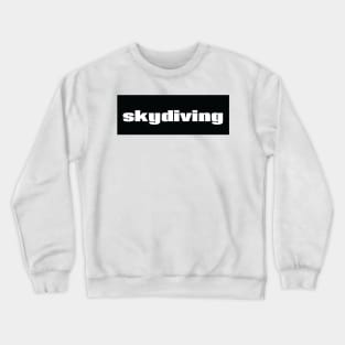 Skydiving Crewneck Sweatshirt